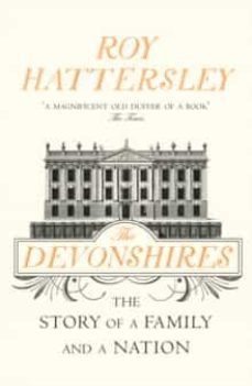 the devonshires: the story of a family and a nation-roy hattersley-9780099554394