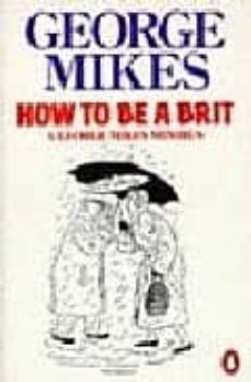 how to be a brit: a mikes minibus-9780140081794