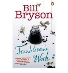 troublesome words (2nd ed.)-bill bryson-9780141040394