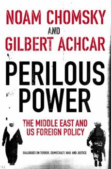 perilous power:the middle east and u.s. foreign policy (ebook)-noam chomsky-gilbert achcar-9780141924694