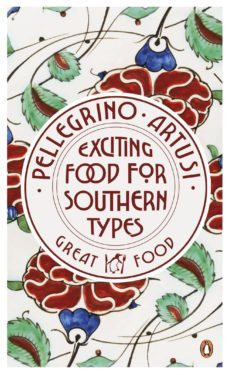 exciting food for southern types (ebook)-pellegrino artusi-9780141965994