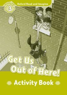 oxford read and imagine: level 3: get us out of here! activity book-9780194736794