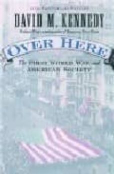 over here: the first world war and american society-david m. kennedy-9780195173994