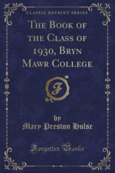 the book of the class of 1930, bryn mawr college (classic reprint)-9780259902294