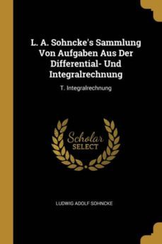 l. a. sohnckes sammlung von aufgaben aus der differential- und integralrechnung-9780270630794