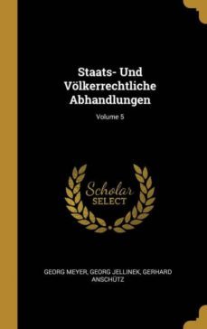 staats- und volkerrechtliche abhandlungen; volume 5-9780270794694