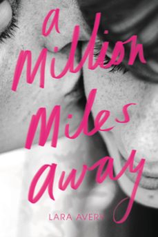 a million miles away (ebook)-lara avery-9780316283694