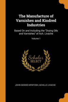 the manufacture of varnishes and kindred industries-9780342125494