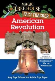 american revolution: a nonfiction companion to magic tree house #22: revolutionary war on wednesday-mary pope osborne-natalie pope boyce-9780375823794