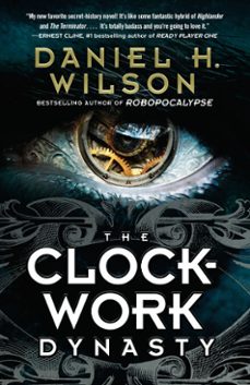 the clockwork dynasty (ebook)-daniel h. wilson-9780385541794