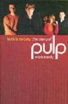 truth & beauty: the story of pulp-mark sturdy-9780711995994