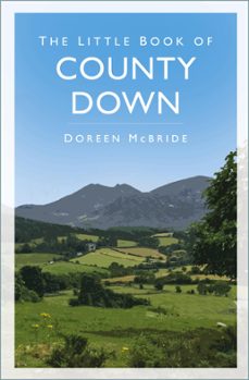 the little book of county down (ebook)-doreen mcbride-9780750990394