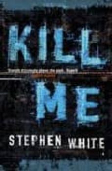 kill me-stephen white-9780751536294