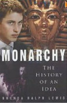 monarchy: the history of an idea (ebook)-brenda ralph lewis-9780752470894
