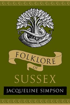 folklore of sussex (ebook)-jacqueline simpson-9780752499994