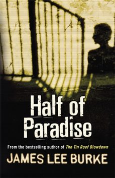 half of paradise-james lee burke-9780752826394