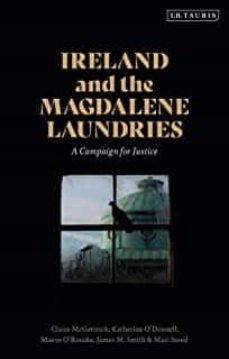 ireland and the magdalene laundries: a campaign for justice-claire mcgettrick-9780755617494