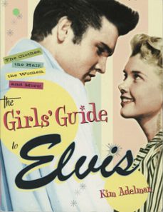 the girls' guide to elvis (ebook)-kim adelman-9780767911894