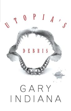 utopia's debris (ebook)-gary indiana-9780786727094