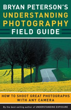 bryan peterson's understanding photography field guide (ebook)-bryan peterson-9780817400194