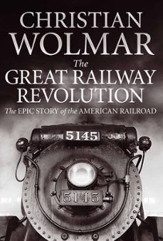 the great railway revolution (ebook)-christian wolmar-9780857897794