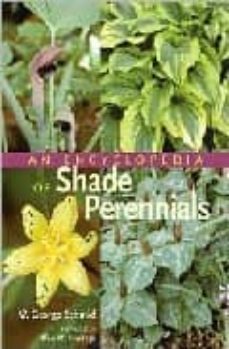 an encyclopedia of shade perennials-george, w. schmid-9780881925494