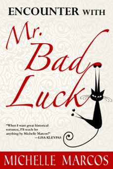 encounter with mr. bad luck (ebook)-michelle marcos-9781301066094