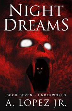 night dreams @7 - underworld (ebook)-a. lopez-9781310578694