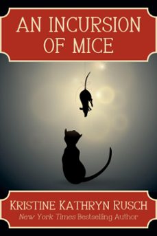 an incursion of mice (ebook)-kristine kathryn rusch-9781386530794