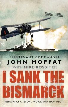 i sank the bismarck (ebook)-john moffat-9781409082194