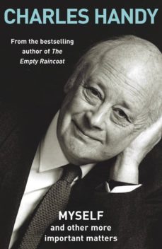 myself and other more important matters (ebook)-charles handy-9781446455494
