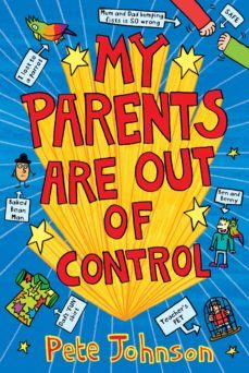 my parents are out of control (ebook)-pete johnson-9781448121694