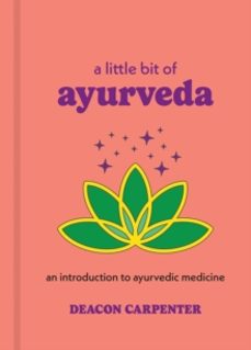 a little bit of ayurveda-deacon carpenter-9781454959694