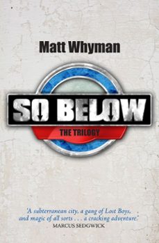 so below: the trilogy (ebook)-matt whyman-9781471118494