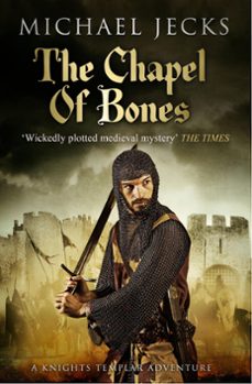 the chapel of bones (last templar mysteries 18) (ebook)-michael jecks-9781472219794