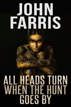 all heads turn when the hunt goes by (ebook)-john farris-9781476272894