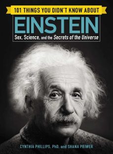 101 things you didn't know about einstein (ebook)-cynthia phillips-shana priwer-9781507206294