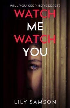watch me watch you-lily samson-9781529909494