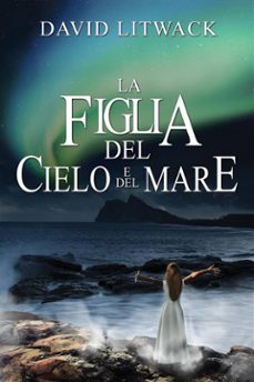 la figlia del cielo e del mare (ebook)-9781547504794