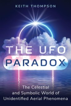 the ufo paradox (ebook)-keith thompson-9781591434894