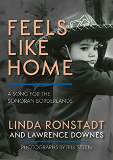 feels like home: a song for the sonoran borderlands click to enlarge-linda ronstadt-9781597145794