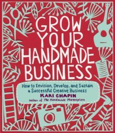 grow your handmade business-karin chapin-9781603429894