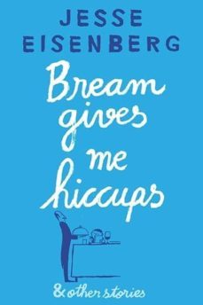 bream gives me hiccups (ebook)-jesse eisenberg-9781611859720