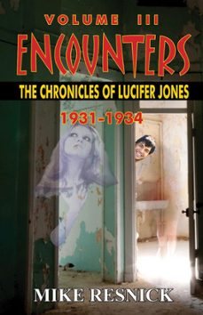 encounters: the chronicles of lucifer jones, volume iii, 1931-1934 (ebook)-mike resnick-9781612420394