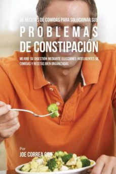 46 recetas de comidas para solucionar sus problemas de constipacin-9781635312294