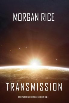 transmission (the invasion chroniclesbook one): a science fiction thriller (ebook)-morgan rice-9781640294394