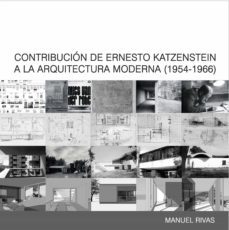 contribucion de ernesto kaszenstein a la arquitectura moderna 1954-1966 (205 x 205 mm) (ebook)-manuel rivas-9781643604794