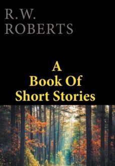 r.w. roberts a book of short stories-9781644242094