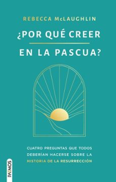 ¿por que creer en la pascua? (ebook)-rebecca mclaughlin-9781646914494