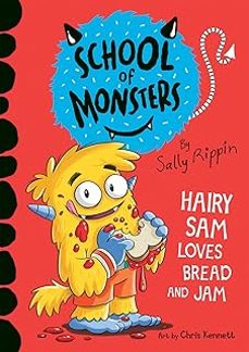 hairy sam loves bread and jam (school of monsters)-sally rippin-9781684642694